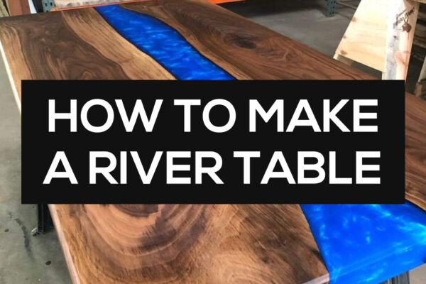 How to Make a River Table