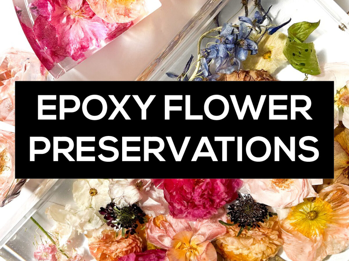 Epoxy Resin Flower Preservations Guide - Superclear Epoxy Resin Systems
