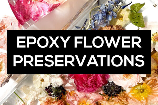 Epoxy Flower Preservations
