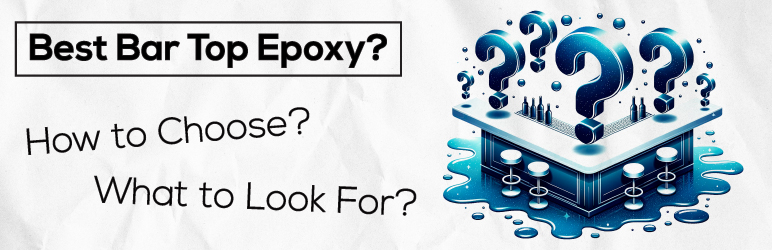 How to Choose the Best Bar Top Epoxy for Your Needs